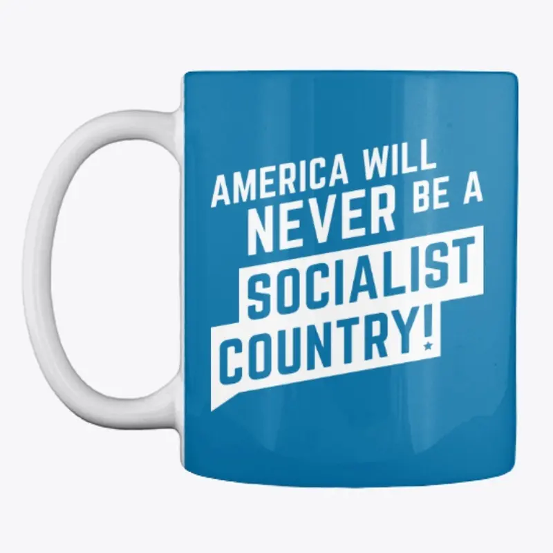 #NeverSocialist!